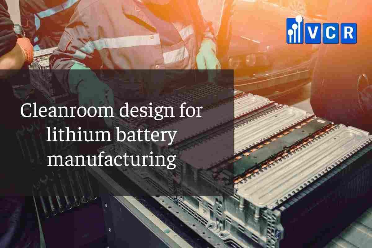 Cleanroom design for lithium battery manufacturing