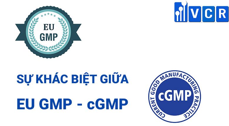 khác biệt giữa eu gmp và cGMP