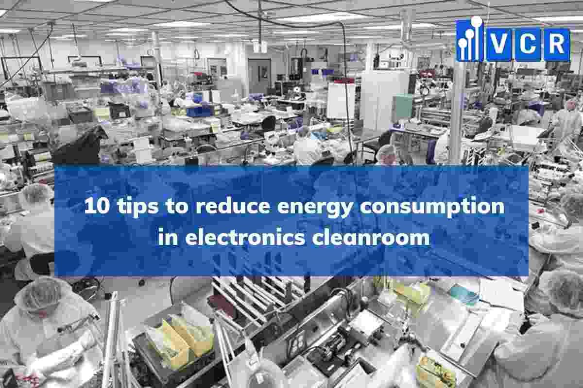 10 tips to reduce energy consumption in electronics cleanroom
