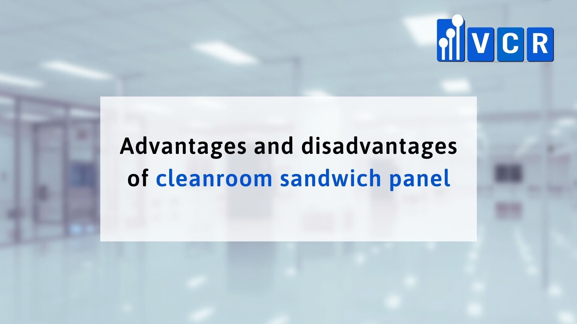 Advantages and disadvantages of cleanroom sandwich panel