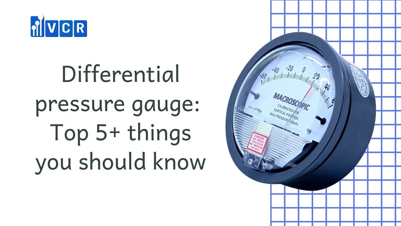 Top 5+ things you should know about differential pressure gauge