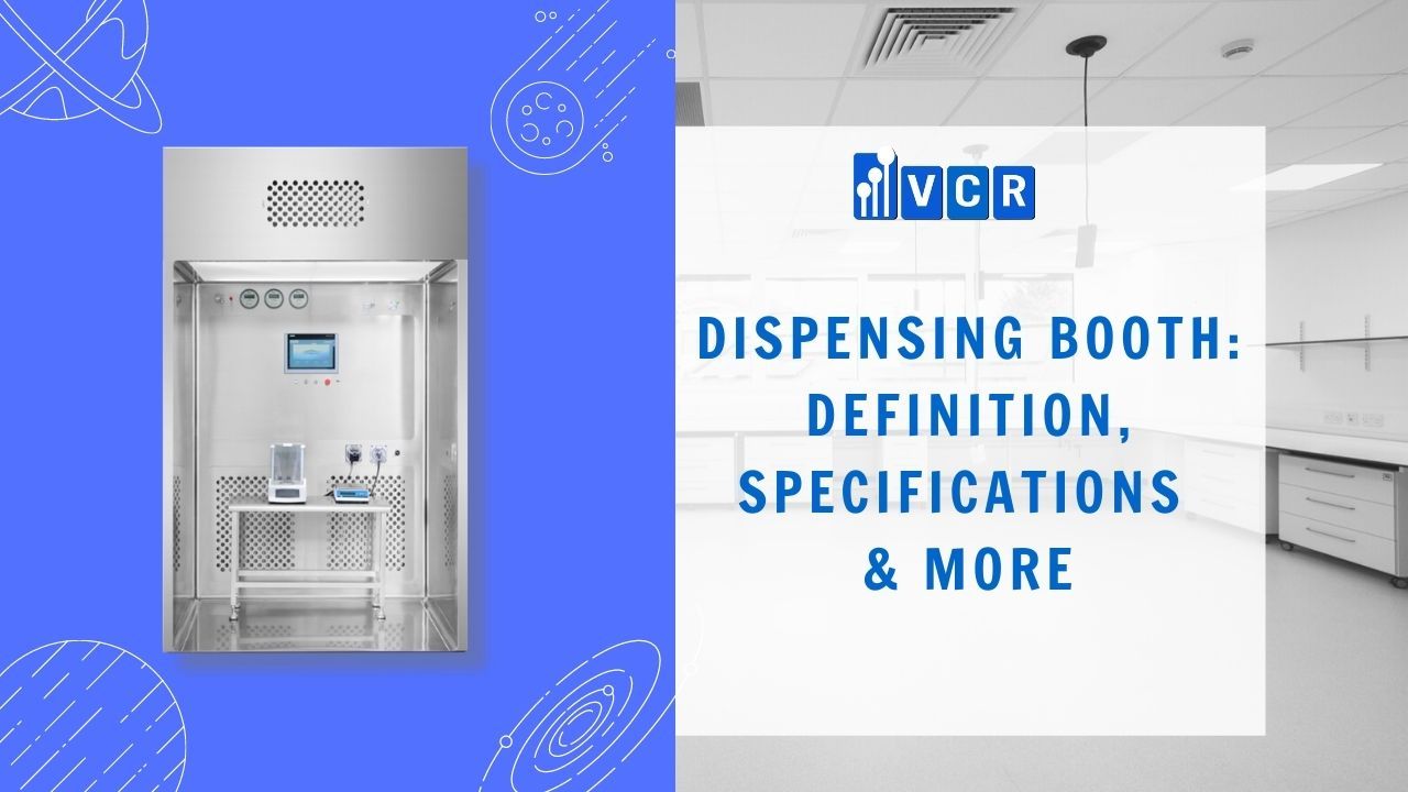 Dispensing Booth: Definition, Specifications & More