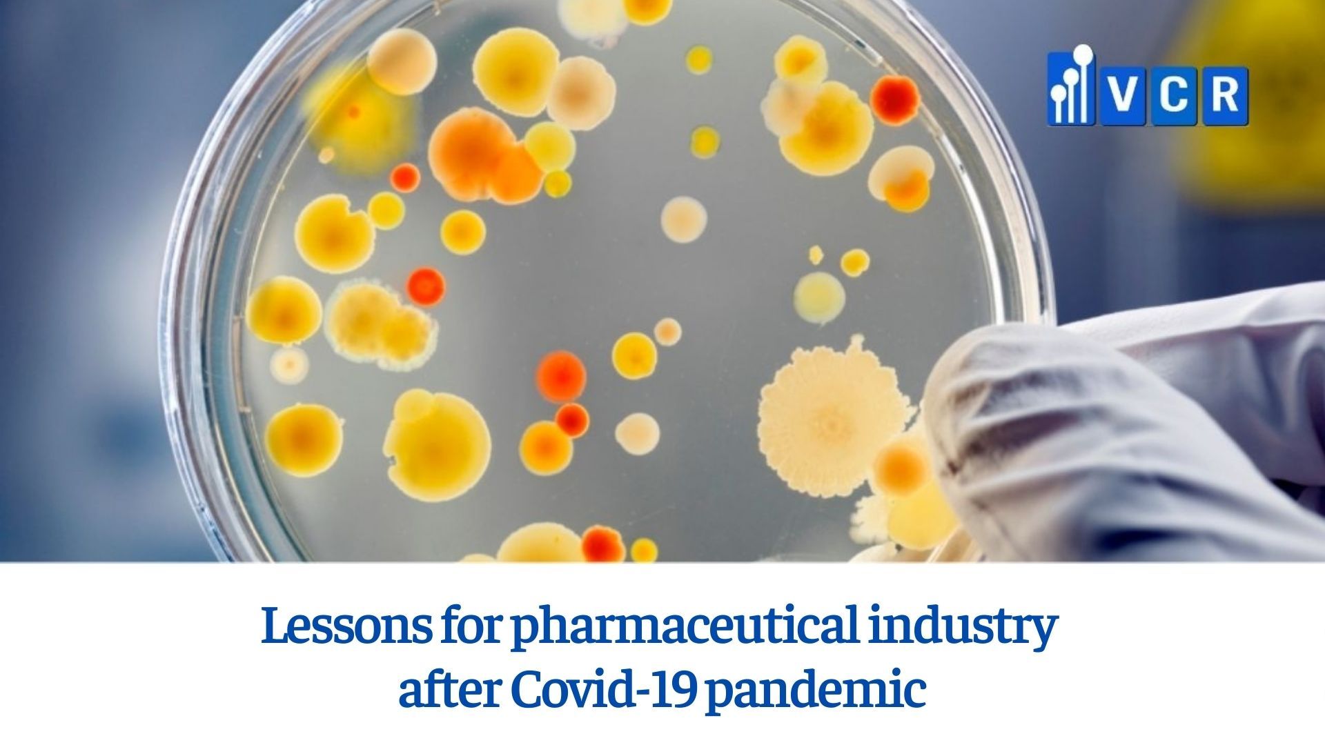 Lessons for pharmaceutical industry after Covid-19 pandemic