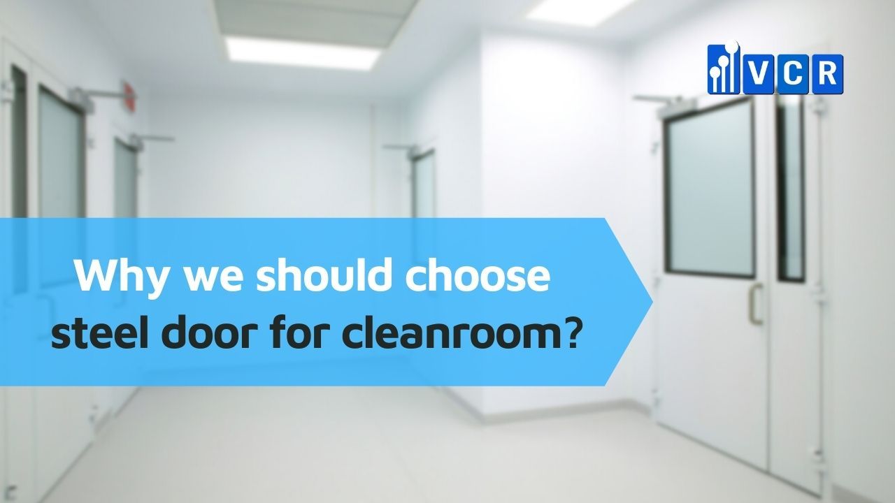 Why we should choose steel door for cleanroom