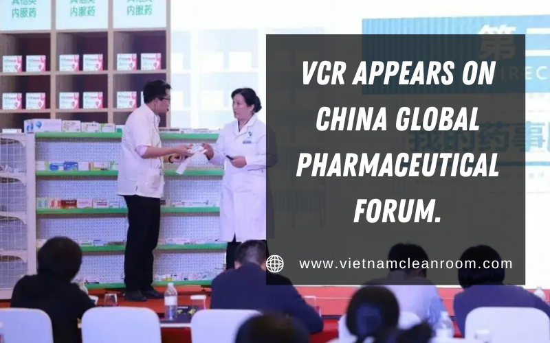 VCR cleanroom equipment Appears On CHINA GLOBAL PHARMACEUTICAL FORUM.