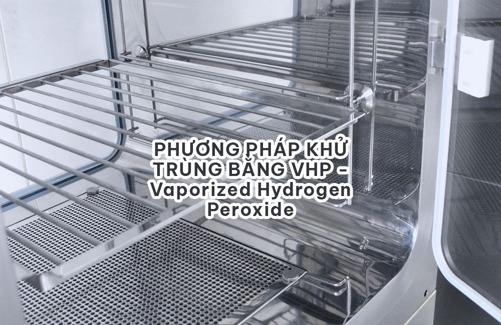 Công nghệ Khử trùng và Tiệt trùng Bằng Hơi Hydrogen Peroxide VHP