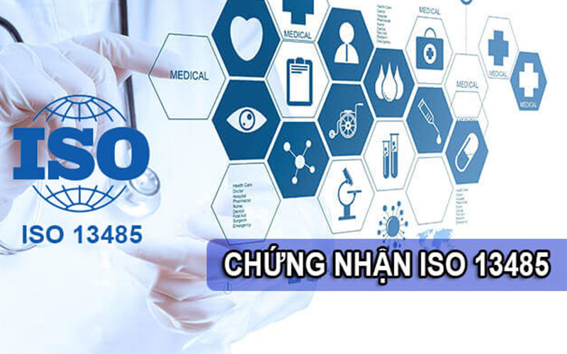 Chứng nhận tiêu chuẩn ISO 13485 - Hệ thống quản lý chất lượng, an toàn trang thiết bị y tế