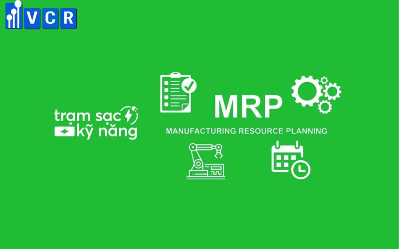 Sự hội tụ với MRP - xu hướng công cụ lập kế hoạch sản xuất