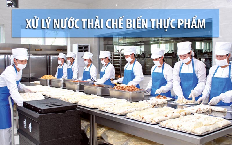 Xử lý nước thải chế biến thực phẩm theo quy chuẩn Việt Nam