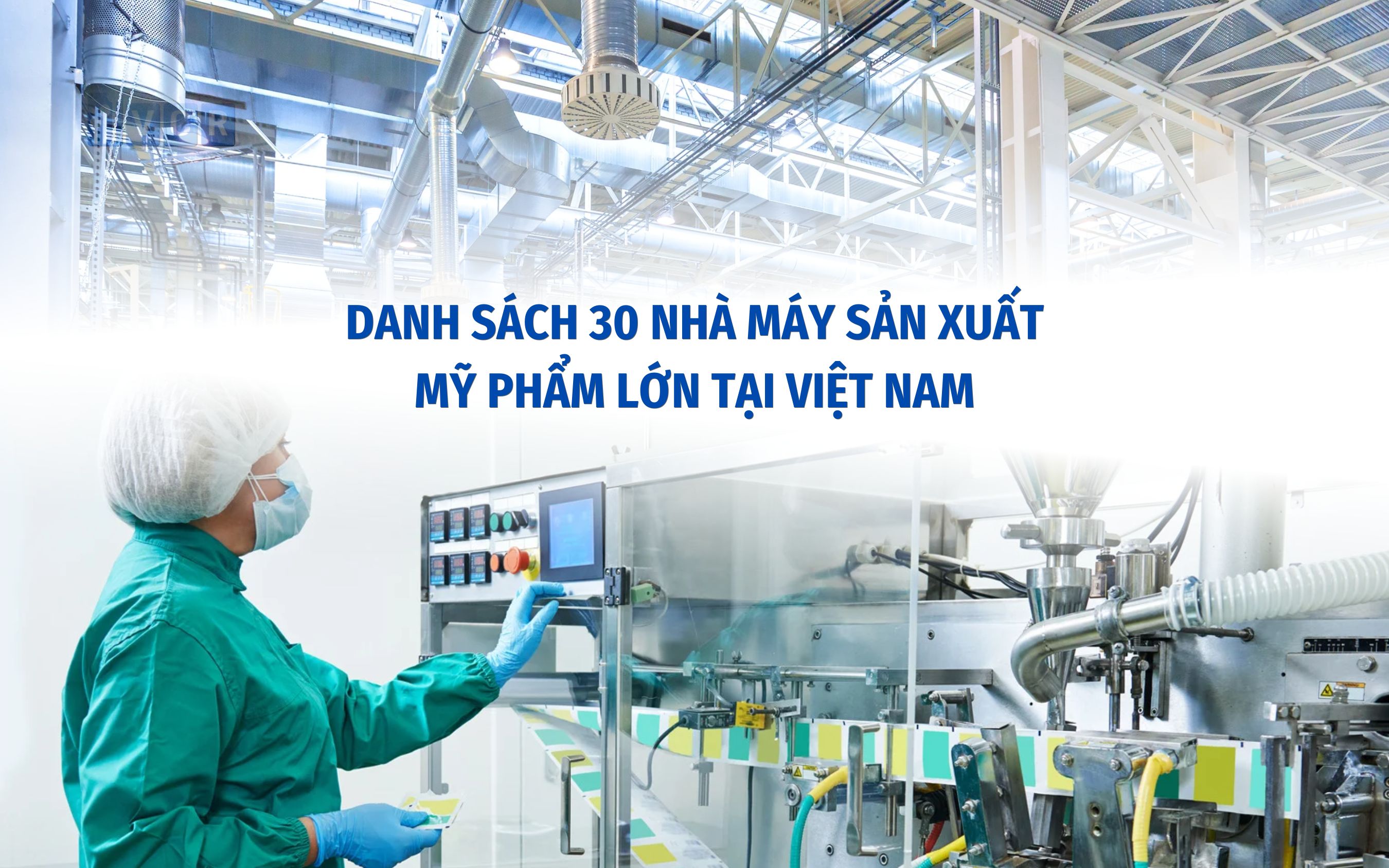 Danh sách 30 nhà máy sản xuất mỹ phẩm lớn tại Việt Nam