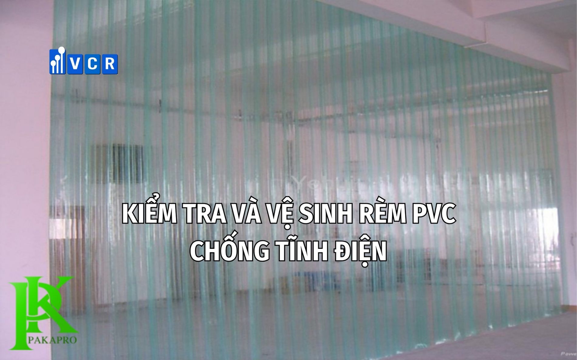 Kiểm tra và vệ sinh rèm PVC chống tĩnh điện