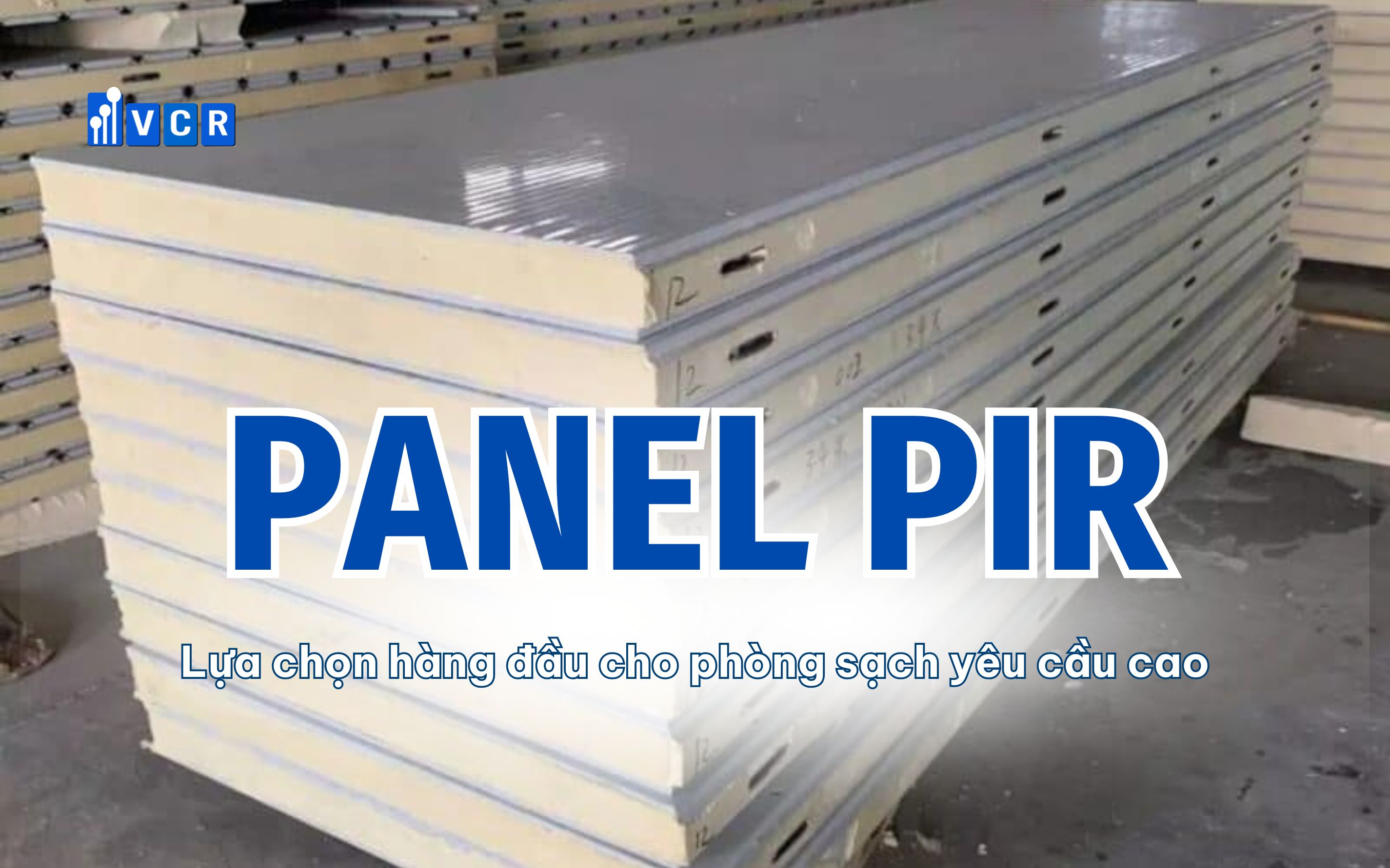 Panel PIR – Lựa chọn hàng đầu cho phòng sạch yêu cầu cao