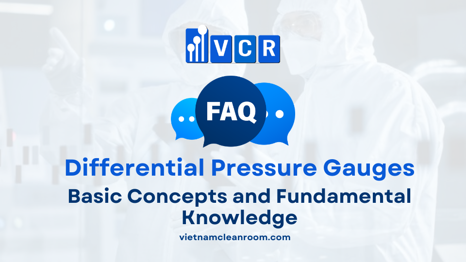 FAQ about Cleanroom Differential Pressure Gauges: Basic Concepts and Fundamental Knowledge