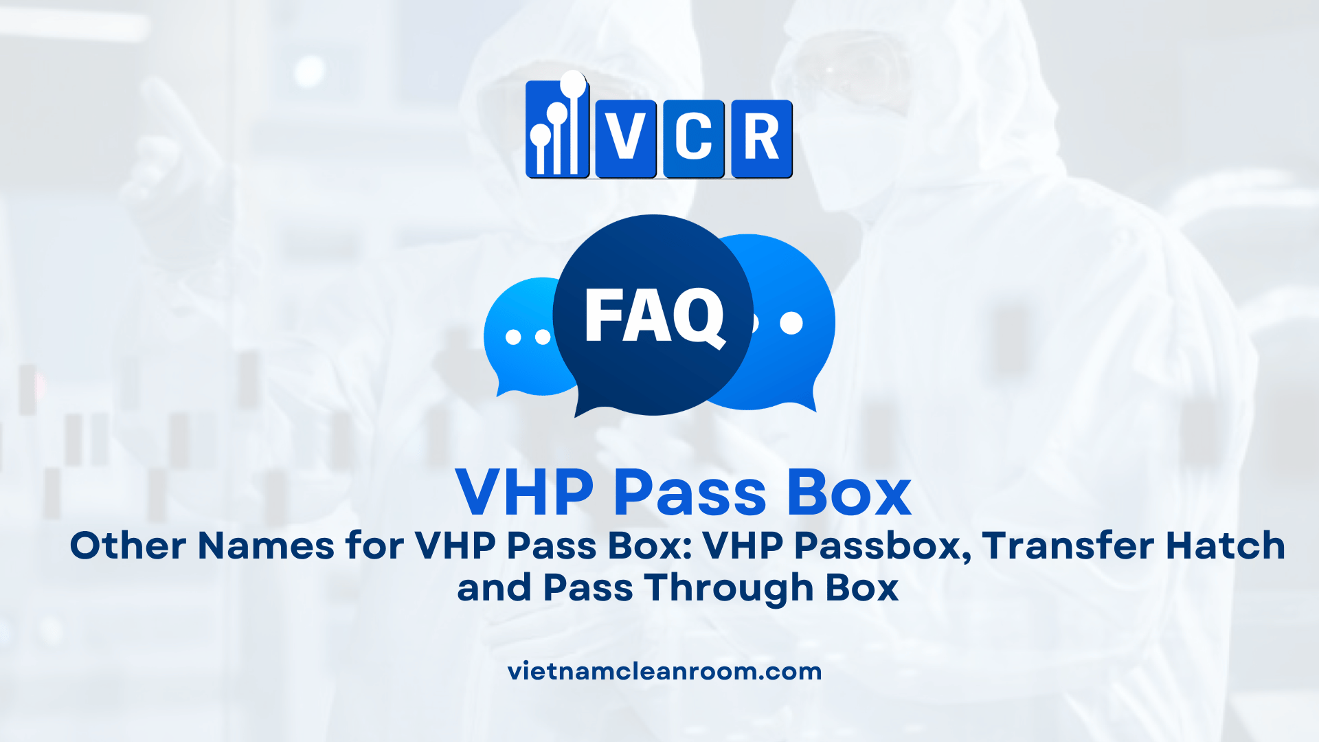FAQ: Other Names for VHP Pass Box: VHP Passbox, Transfer Hatch and Pass Through Box