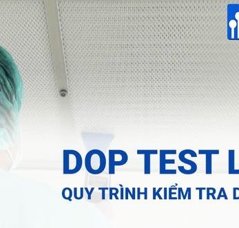 DOP Test là gì? Các bước kiểm tra DOP Test cho bộ lọc của bạn