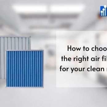 How to choose the right air filters for your clean room