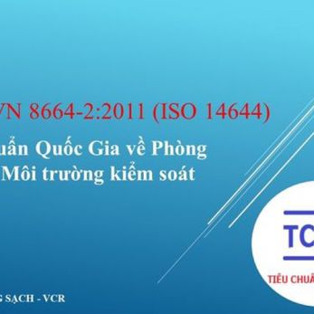 [Cập nhật 2022] Tiêu chuẩn ISO 14644 - TCVN 8664 – Tiêu chuẩn dành cho phòng sạch