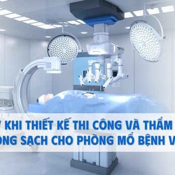 Lưu ý khi thiết kế thi công và thẩm định phòng sạch cho phòng mổ bệnh viện