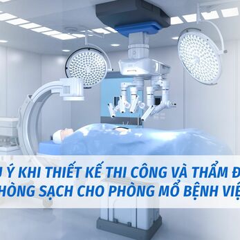 Lưu ý khi thiết kế thi công và thẩm định phòng sạch cho phòng mổ bệnh viện