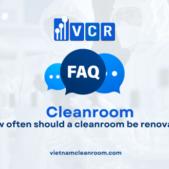 FAQ: How often should a cleanroom be renovated?