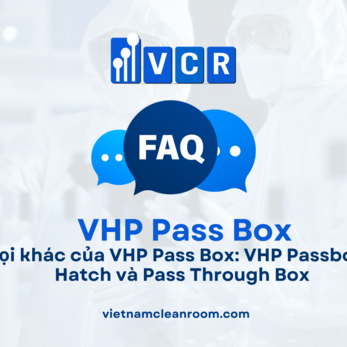 Các tên gọi khác của VHP Pass Box: VHP Passbox, Transfer Hatch và Pass Through Box