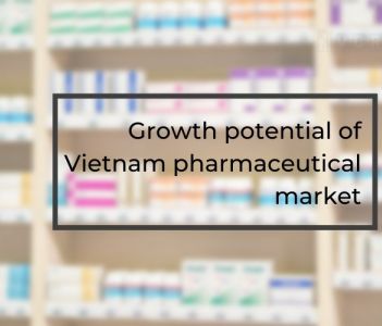 Growth potential of Vietnam pharmaceutical market
