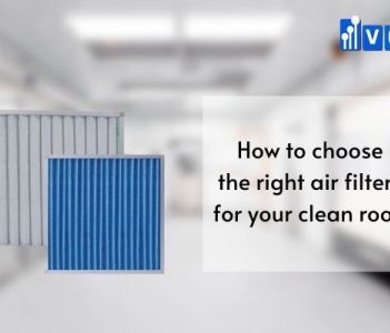 How to choose the right air filters for your clean room