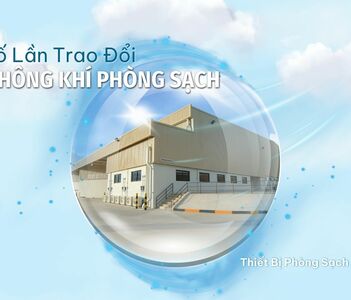 Tiêu chuẩn quy định về số lần trao đổi không khí phòng sạch