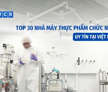 Danh Sách 30 Nhà Máy Sản Xuất Thực Phẩm Chức Năng Uy Tín Nhất Tại Việt Nam