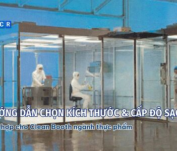 Hướng dẫn chọn kích thước & cấp độ sạch phù hợp cho Clean Booth ngành thực phẩm