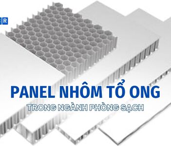 PANEL NHÔM TỔ ONG (ALUMINUM HONEYCOMB) TRONG NGÀNH PHÒNG SẠCH