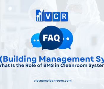 FAQ: What Is BMS and What Is the Role of BMS in Cleanroom Systems?