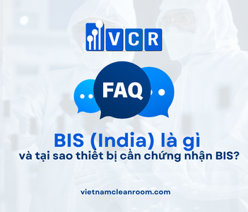 FAQ: BIS (India) là gì và tại sao thiết bị cần chứng nhận BIS?