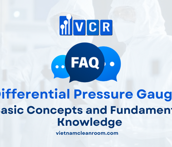 FAQ: Lịch sử phòng sạch – Từ công nghiệp điện tử đến sản xuất dược phẩm hiện đại
