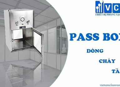Pass Box dòng chảy tầng là gì? Có những yêu cầu gì?