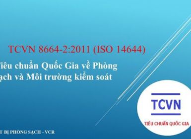 [Cập nhật 2024] Tiêu chuẩn ISO 14644 - TCVN 8664 – Tiêu chuẩn dành cho phòng sạch