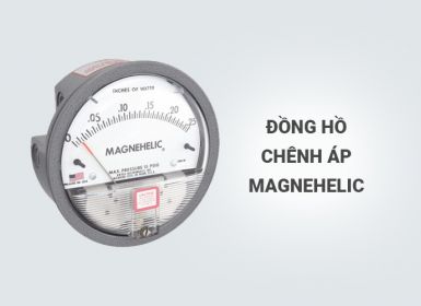 Đồng hồ chênh áp Dwyer - Magnehelic - Cấu tạo, Thông số, Nguyên lý hoạt động