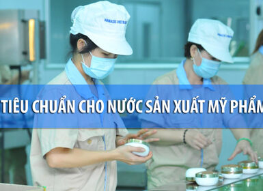 Tiêu chuẩn nước sản xuất mỹ phẩm theo quy định