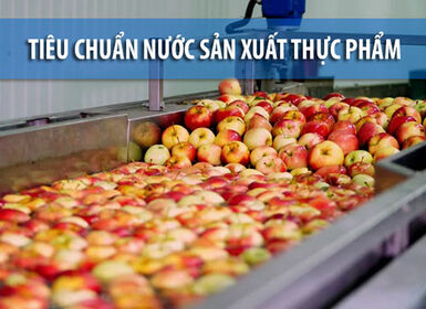 Tiêu chuẩn nước sản xuất thực phẩm mới nhất theo quy định của Bộ Y Tế