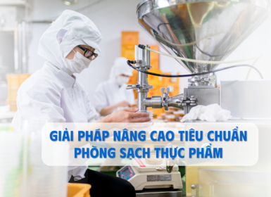 Giải pháp nâng cao tiêu chuẩn phòng sạch thực phẩm