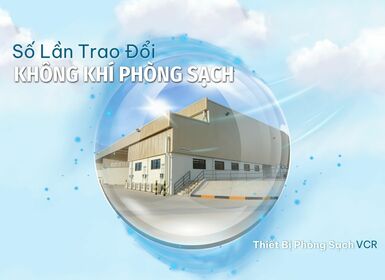 Tiêu chuẩn quy định về số lần trao đổi không khí phòng sạch
