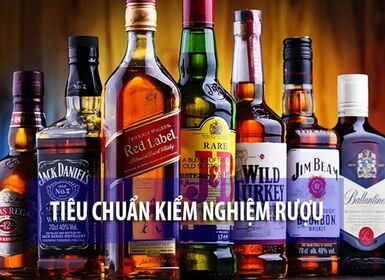 Các tiêu chuẩn kiểm nghiệm rượu quan trọng theo quy định