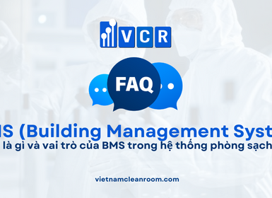 FAQ: BMS là gì và vai trò của BMS trong hệ thống phòng sạch?