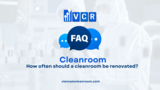 FAQ: How often should a cleanroom be renovated?