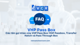 Các tên gọi khác của VHP Pass Box: VHP Passbox, Transfer Hatch và Pass Through Box