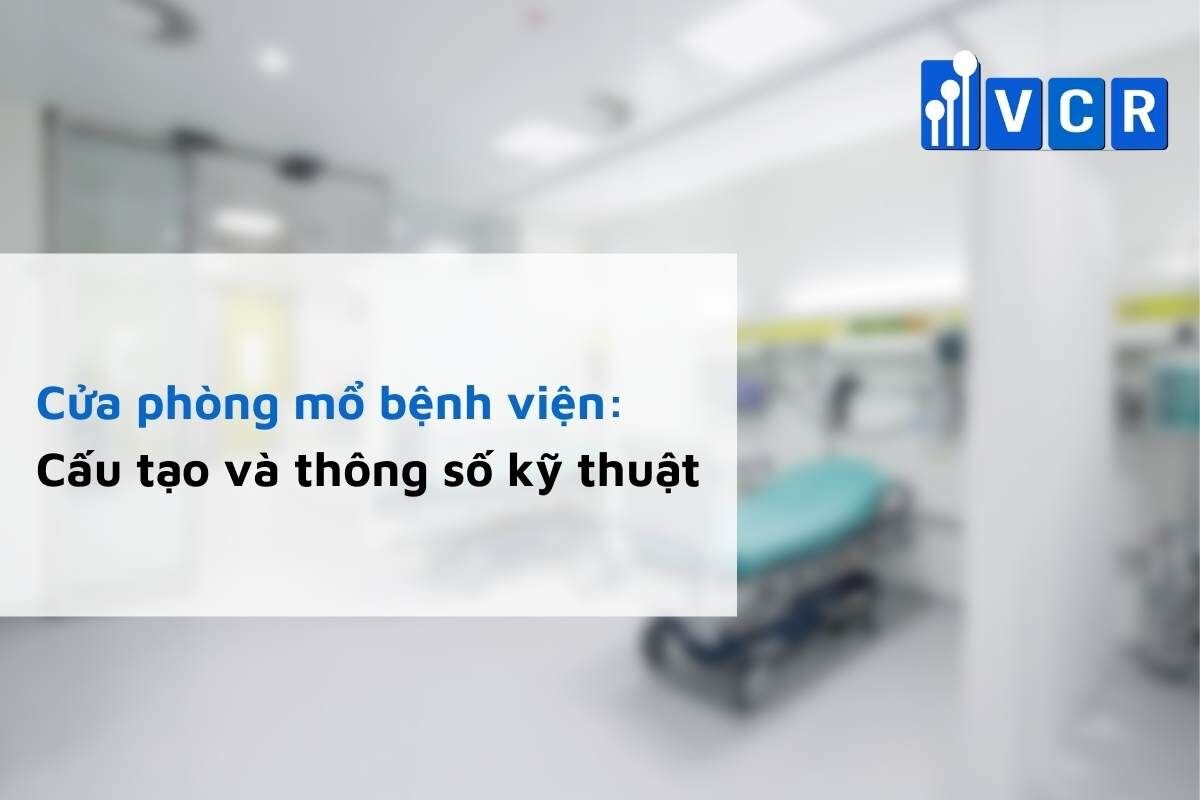 Cửa phòng mổ bệnh viện Cấu tạo và thông số kỹ thuật