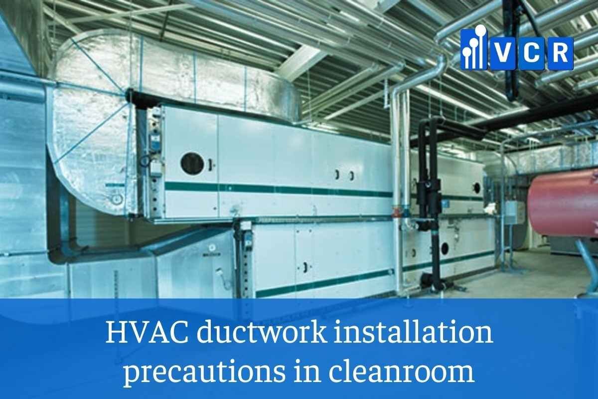 HVAC ductwork installation precautions in cleanroom