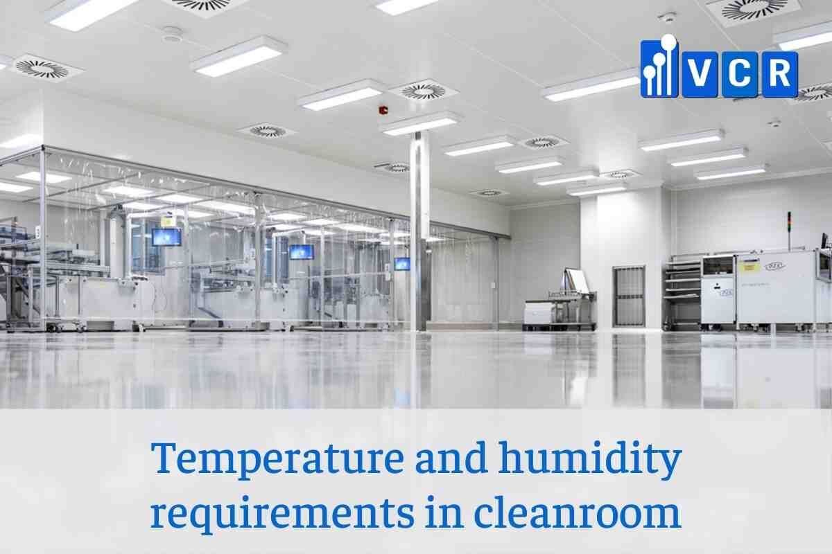 Temperature and humidity requirements in cleanroom