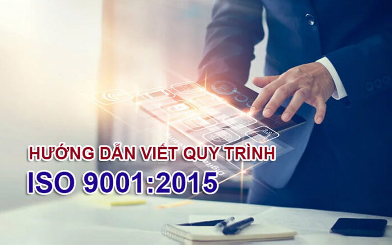 Các bước hướng dẫn viết quy trình ISO 9001:2015