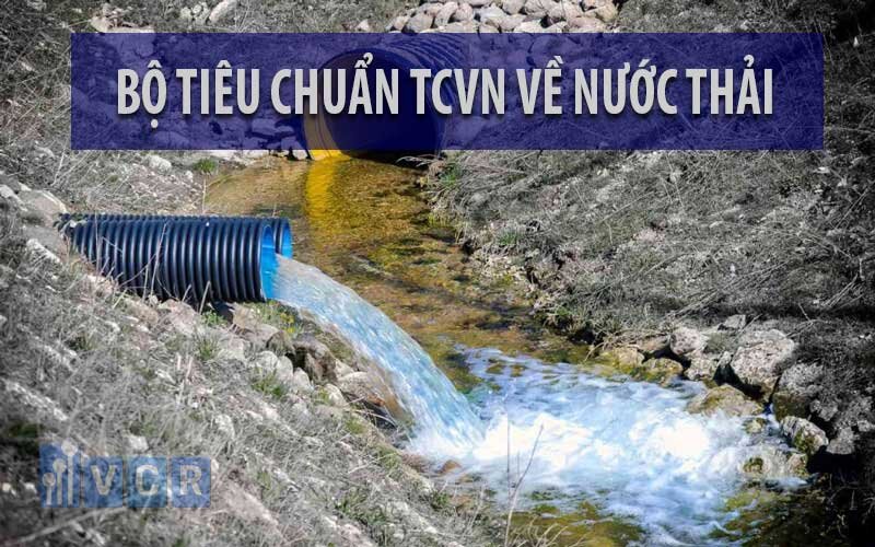 Bộ tiêu chuẩn TCVN về nước thải được ban hành bởi Bộ Y Tế và những cơ quan có thẩm quyền.